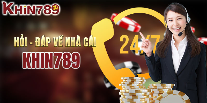 Hỏi - đáp về nhà cái KHIN789