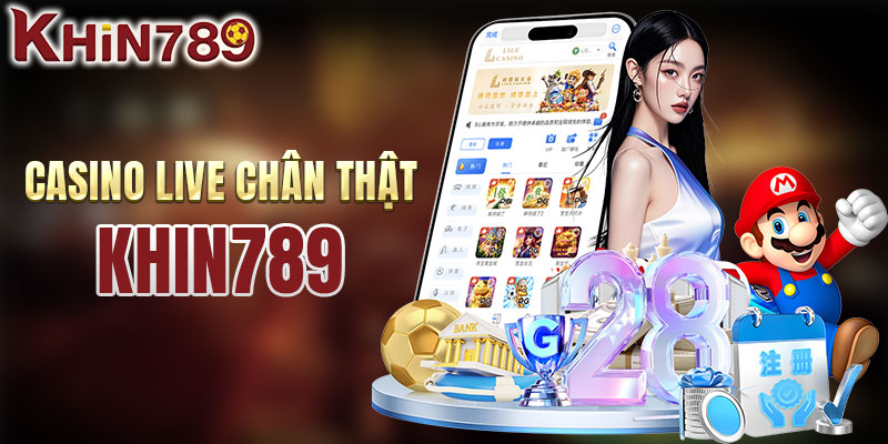 Trải nghiệm sòng bạc đẳng cấp tại KHIN789
